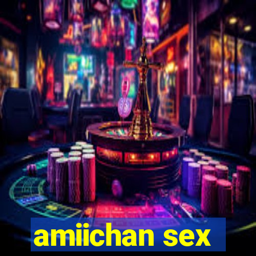 amiichan sex